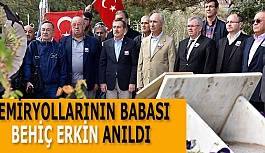 DEMİRYOLLARININ BABASI BEHİÇ ERKİN ANILDI