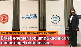 GÜNAY: ERKEK EGEMEN TOPLUMDA KADINLARIN ÖNÜNE ENGEL ÇIKARILMASIN