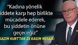 Kazım Kurt: Kadına yönelik şiddete karşı hep birlikte mücadele ederek, bu şiddetin önüne geçeceğiz