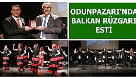 ODUNPAZARI’NDA BALKAN RÜZGARI ESTİ