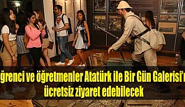 Öğrenci ve öğretmenler Atatürk ile Bir Gün Galerisi’ni ücretsiz ziyaret edebilecek