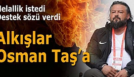 Osman Taş’tan destek sözü