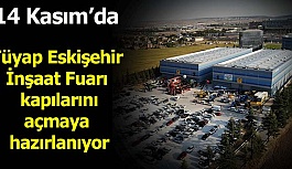 Tüyap Eskişehir İnşaat Fuarı 14 Kasım’da kapılarını ilk kez açıyor