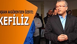 AKGÖREN’DEN ÖZER’E: KEFİLİZ