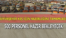 BÜYÜKŞEHİR KIŞ İÇİN HAZIRLIĞINI TAMAMLADI