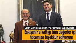 CHP’li Adıgüzel: Eskişehir’e kattığı tüm değerler için hocamıza teşekkür ediyorum