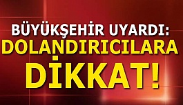 Eskişehir Büyükşehir Belediyesi vatandaşları uyardı