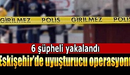 Eskişehir'de uyuşturucu operasyonu