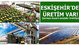 ESKİŞEHİR ÜRETİYOR