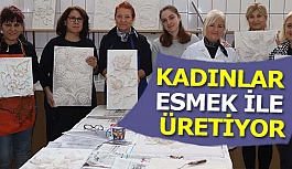 KADINLAR ESMEK İLE GELİR ELDE EDİYOR