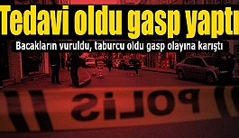 Kavgada vurulan şüpheli, hastaneden çıkıp gasba karıştı