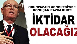 KURT: CHP İKTİDAR OLACAK