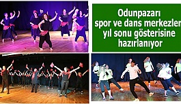 Odunpazarı spor ve dans merkezleri yıl sonu gösterisine hazırlanıyor