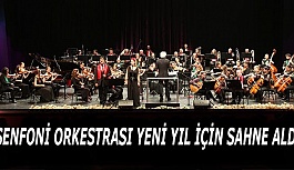 SENFONİ ORKESTRASI YENİ YIL İÇİN SAHNE ALDI