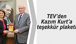 TEV’den Kazım Kurt’a teşekkür plaketi