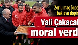 VALİ ÇAKACAK'TAN ES ES'E MORAL ZİYARETİ