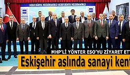 YÖNTER: ESKİŞEHİR SANAYİ KENTİDİR