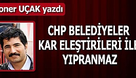 CHP BELEDİYELER KAR ELEŞTİRİLERİ İLE YIPRANMAZ