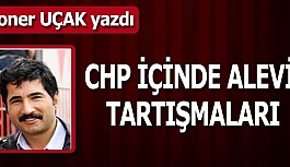 CHP İÇİNDE ALEVİ TARTIŞMALARI