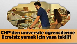 CHP’den üniversite öğrencilerine ücretsiz yemek için yasa teklifi