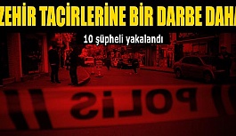 Eskişehir'de uyuşturucu operasyonunda 10 şüpheli yakalandı