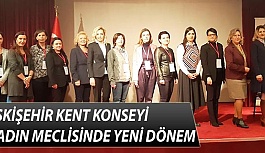 ESKİŞEHİR KENT KONSEYİ KADIN MECLİSİNDE YENİ DÖNEM