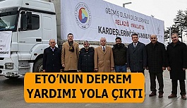 ETO’NUN DEPREM YARDIMI YOLA ÇIKTI