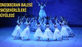 FINDIKKIRAN BALESİ ESKİŞEHİRLİLERİ BÜYÜLEDİ