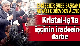 Kristal-İş'te işçinin iradesine darbe