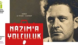 “NAZIM’A YOLCULUK” 10 OCAK’TA AÇILIYOR