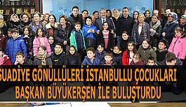 SUADİYE GÖNÜLLÜLERİ İSTANBULLU ÇOCUKLARI BAŞKAN BÜYÜKERŞEN İLE BULUŞTURDU