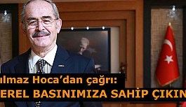 YILMAZ HOCA’DAN ÇAĞRI: YEREL BASINIMIZA SAHİP ÇIKIN