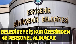 BELEDİYEYE İŞ KUR ÜZERİNDEN 48 PERSONEL ALINACAK