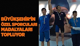 BÜYÜKŞEHİR’İN ÖZEL SPORCULARI MADALYALARI TOPLUYOR