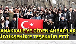 ÇANAKKALE’YE GİDEN AHBAP’LAR BÜYÜKŞEHİR’E TEŞEKKÜR ETTİ