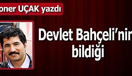 Devlet Bahçeli’nin bildiği