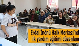 Erdal İnönü Halk Merkezi’nde ilk yardım eğitimi düzenlendi