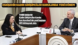 ESKİŞEHİR KADIN GİRİŞİMCİLER KURULUNDA YENİ DÖNEM