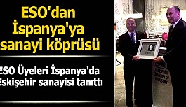 ESKİŞEHİR SANAYİ ODASI İSPANYA'DAYDI