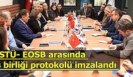 ESTÜ- EOSB arasında iş birliği protokolü imzalandı