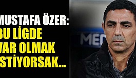 ÖZER AKHİSAR MAÇINI İŞARET ETTİ