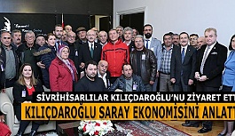 SİVRİHİSARLILAR KILIÇDAROĞLU’NU ZİYARET ETTİ