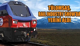 TÜLOMSAŞ, RAIL INDUSTRY SHOW’da YERİNİ ALDI