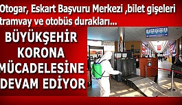 BÜYÜKŞEHİR KORONA MÜCADELESİNE DEVAM EDİYOR