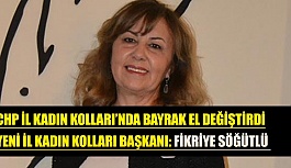 CHP İL KADIN KOLLARI BAŞKANI FİKRİYE SÖĞÜTLÜ OLDU