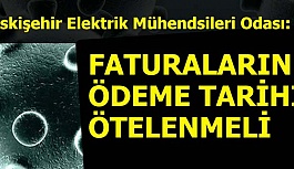 Eskişehir Elektrik Mühendisleri Odası: Faturaların ödeme tarihi ötelenmeli