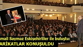 İsmail Saymaz Eskişehirliler ile buluştu: