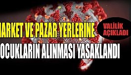 MARKET VE PAZAR YERLERİNE ÇOCUKLARIN ALINMASI YASAKLANDI