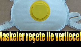 Maskeler reçete ile verilecek