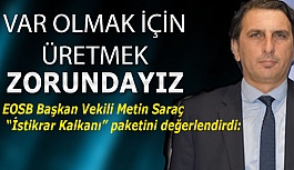 SARAÇ: VAR OLMAK İÇİN ÜRETMEK ZORUNDAYIZ